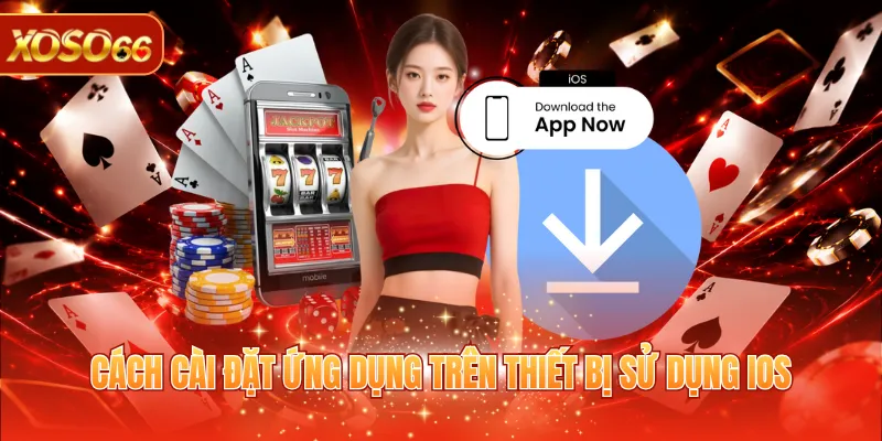 Tải App XOSO66 - Hướng Dẫn Cài Đặt Ứng Dụng Nhanh 2 Cách cài đặt ứng dụng trên thiết bị sử dụng iOS