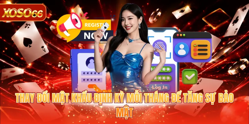 Đăng Ký XOSO66 - Tạo Tài Khoản Nhanh Chỉ Với 3 Bước 3 Thay đổi mật khẩu định kỳ mỗi tháng để tăng sự bảo mật